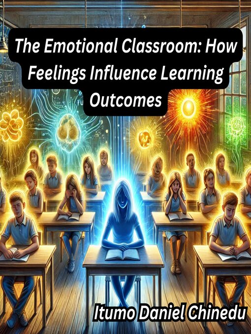 Title details for The Emotional Classroom by Itumo Daniel Chinedu - Available